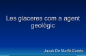 Les glaceres | Recurso educativo 17819