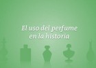 El uso del perfume en la historia | Recurso educativo 94080