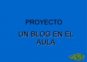 Proyecto Un Blog en el Aula | Recurso educativo 95230