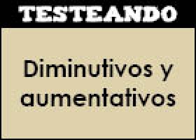 Diminutivos y aumentativos | Recurso educativo 352847