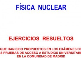 Ejercicios de Física Nuclear | César Arenas López | EducaMadrid | Recurso educativo 756328