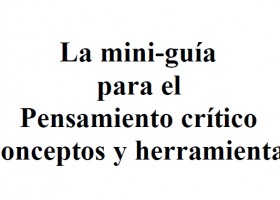 La mini-guía para el Pensamiento crítico - Conceptos y herramientas en PDF | Recurso educativo 761672