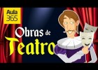 ¿Qué son las Obras de Teatro? ¿Cómo se hacen? | Recurso educativo 775352