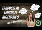 TRADUCIR al LENGUAJE ALGEBRAICO ? EXPRESIONES ALGEBRAICAS ¡MÁS DE 30 | Recurso educativo 783383